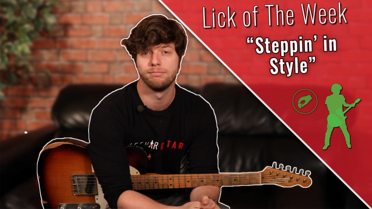Steppin’ In Style – Lick of The Week#21